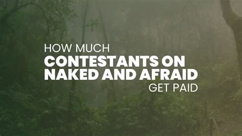 how much do contestants get paid on naked and afraid|Do Naked and Afraid Contestants Win Money or Get。